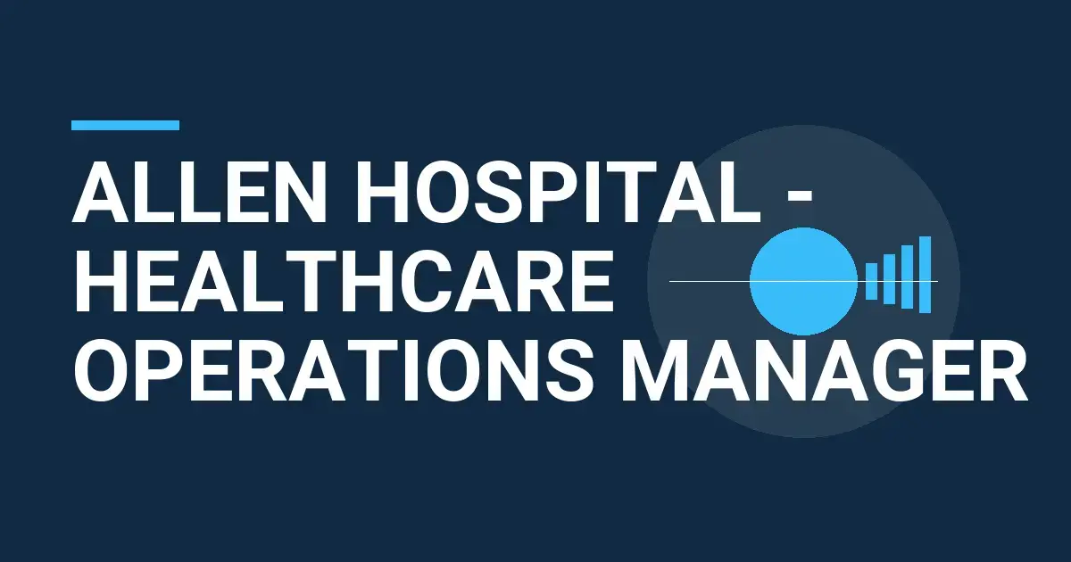 Allen Hospital - Healthcare Operations Manager