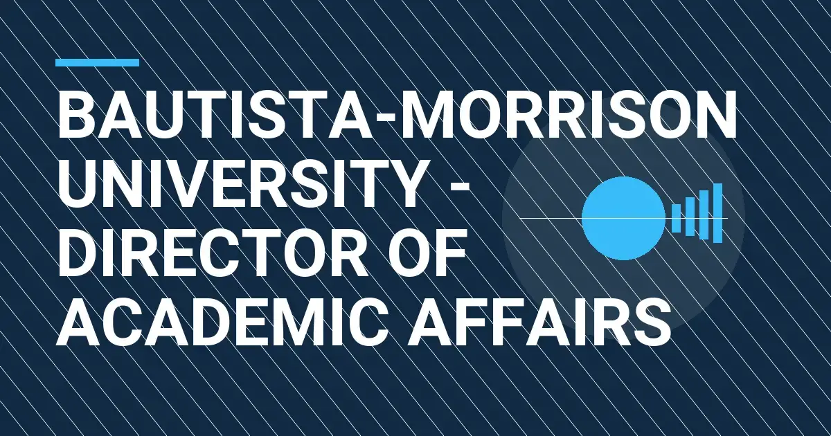 Bautista-Morrison University - Director of Academic Affairs