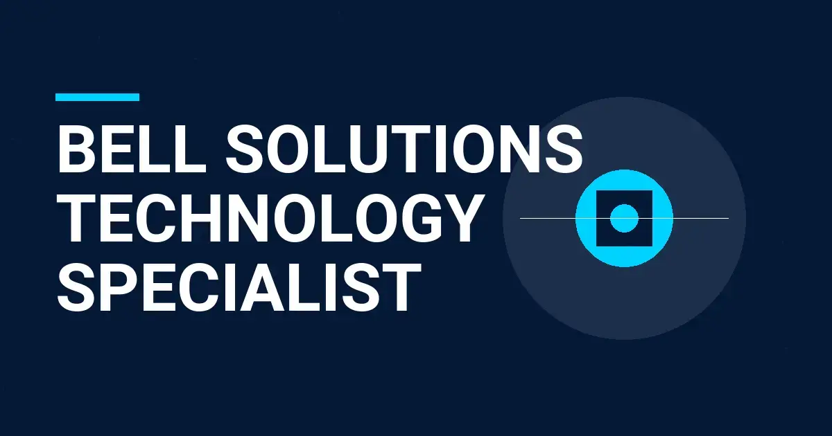 Bell Solutions Technology Specialist