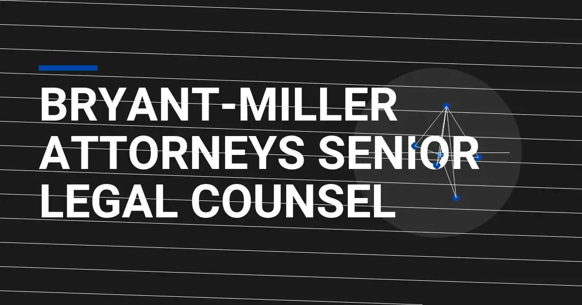 Bryant-Miller Attorneys Senior Legal Counsel