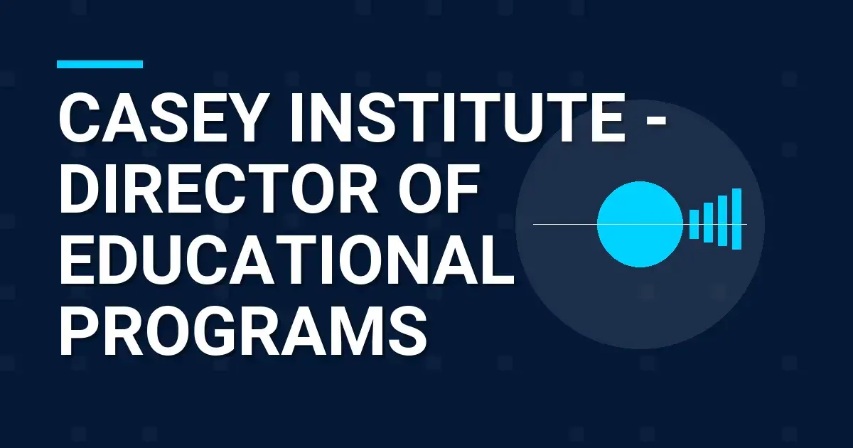 Casey Institute - Director of Educational Programs