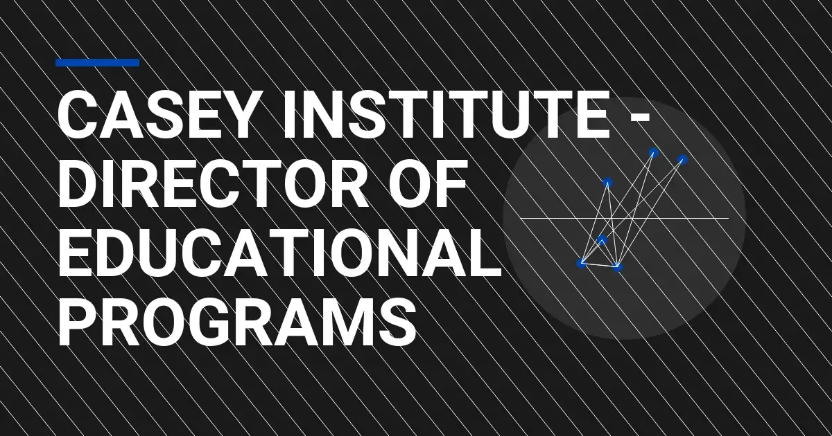 Casey Institute - Director of Educational Programs
