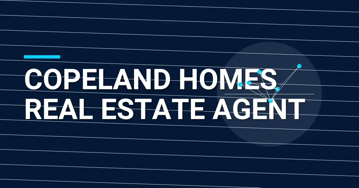 Copeland Homes Real Estate Agent