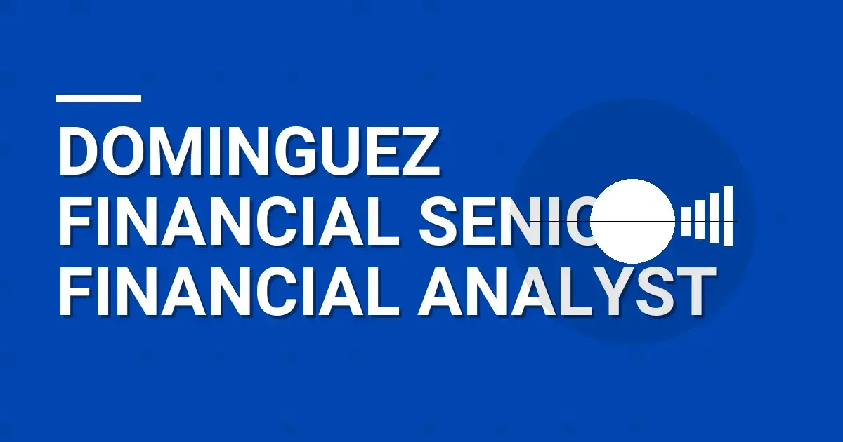 Dominguez Financial Senior Financial Analyst