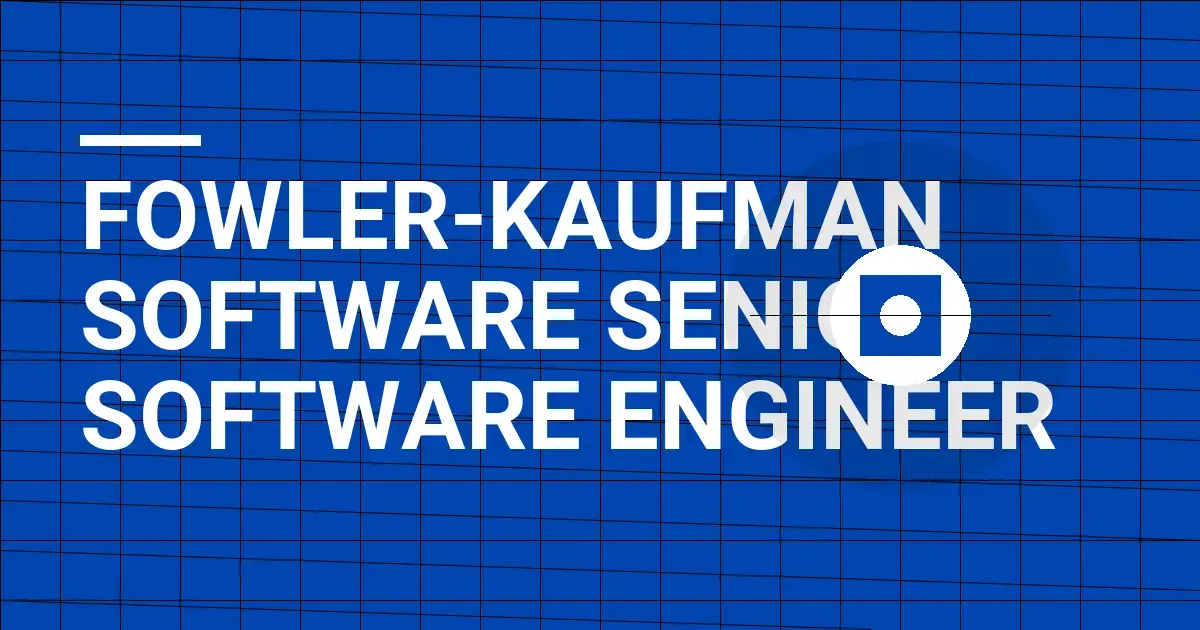 Fowler-Kaufman Software Senior Software Engineer