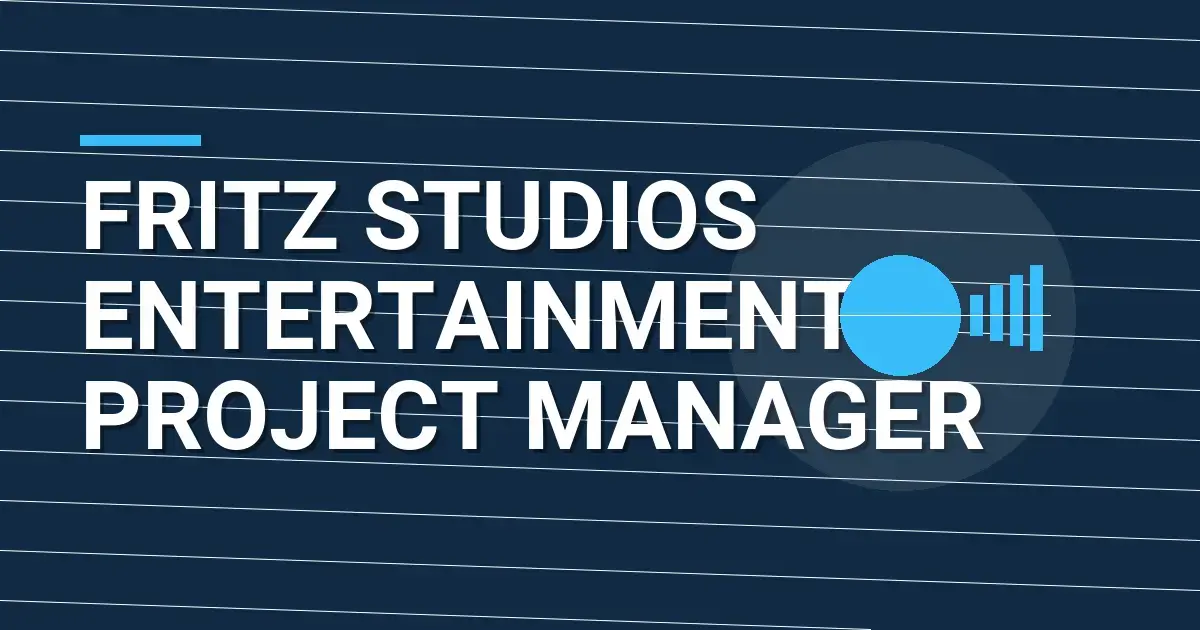 Fritz Studios Entertainment Project Manager
