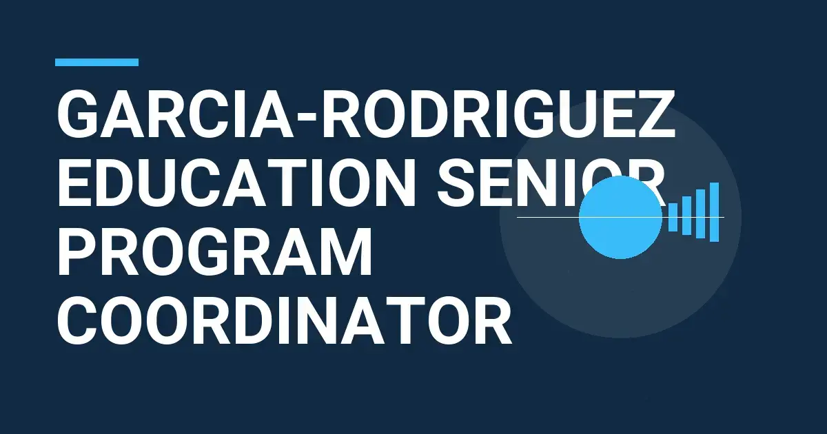 Garcia-Rodriguez Education Senior Program Coordinator