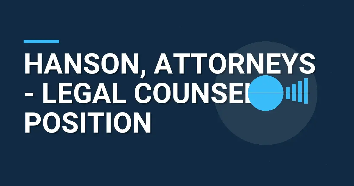 Hanson, Attorneys - Legal Counsel Position