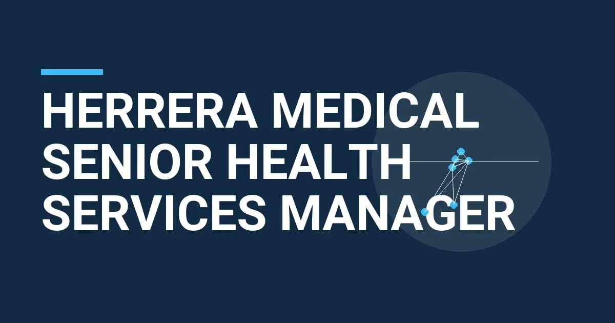 Herrera Medical Senior Health Services Manager