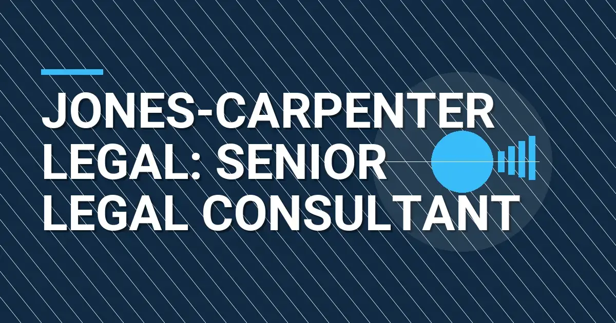 Jones-Carpenter Legal: Senior Legal Consultant