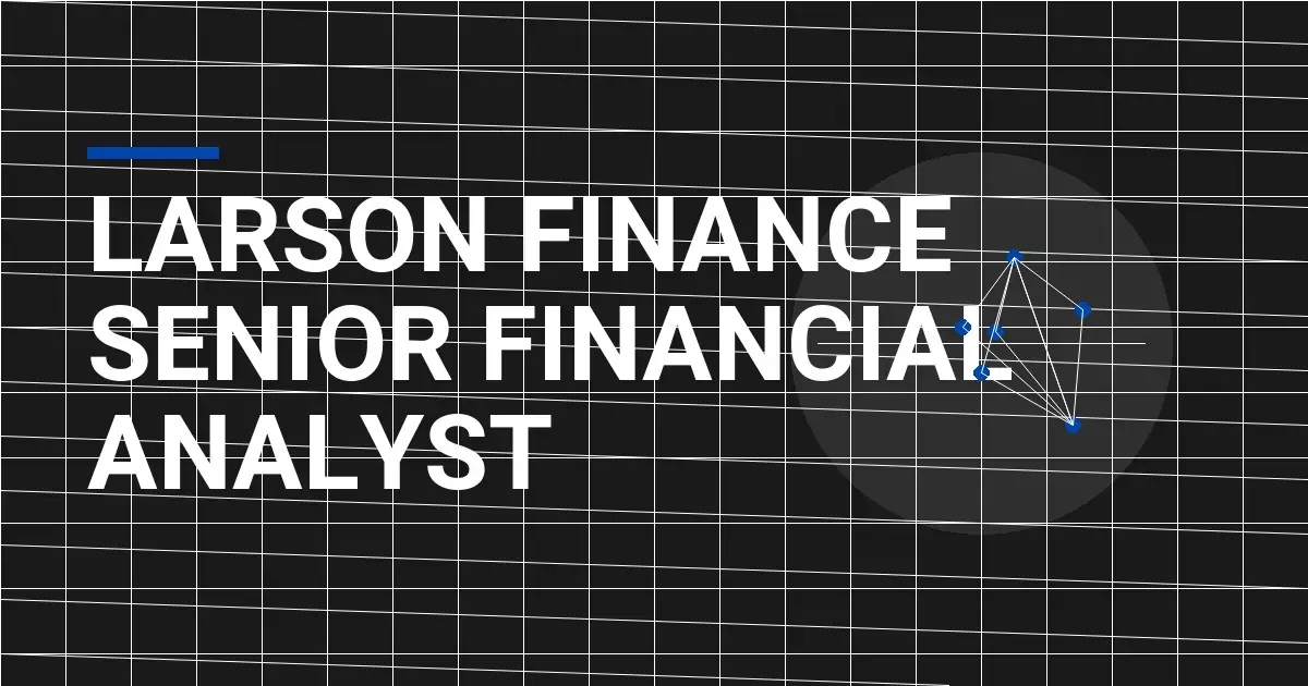Larson Finance Senior Financial Analyst