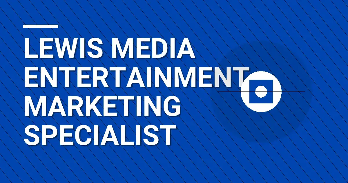 Lewis Media Entertainment Marketing Specialist