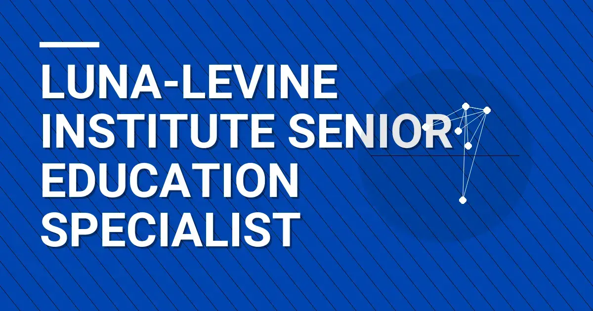 Luna-Levine Institute Senior Education Specialist
