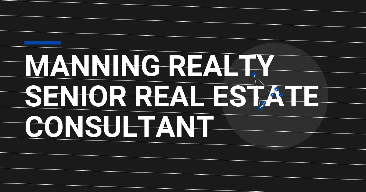 Manning Realty Senior Real Estate Consultant