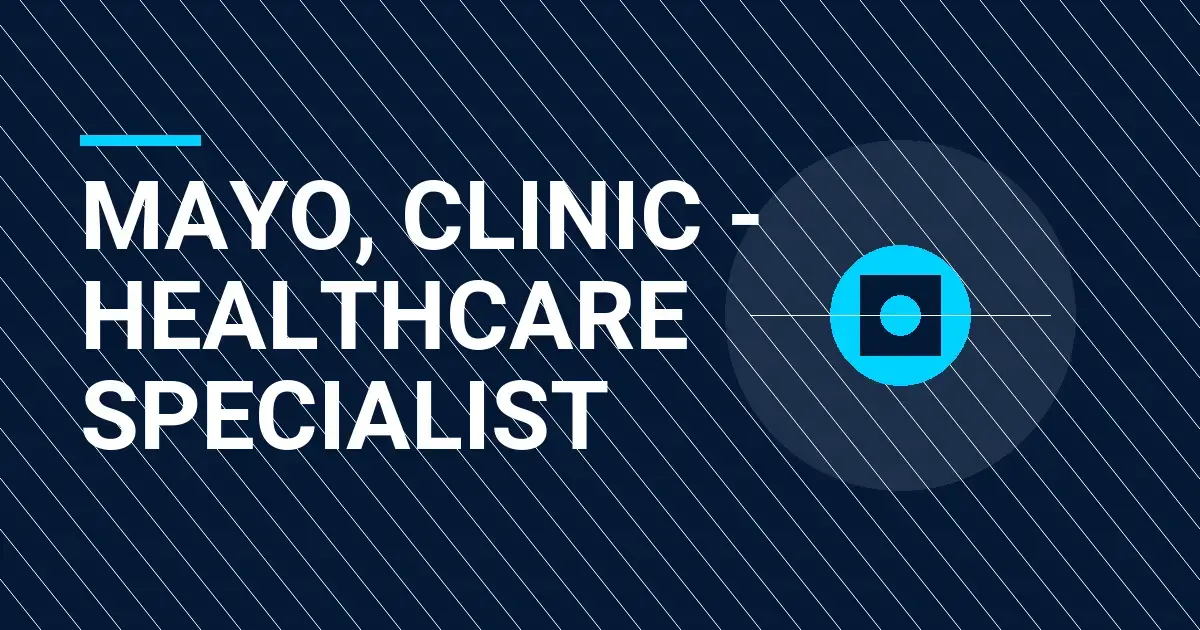 Mayo, Clinic - Healthcare Specialist