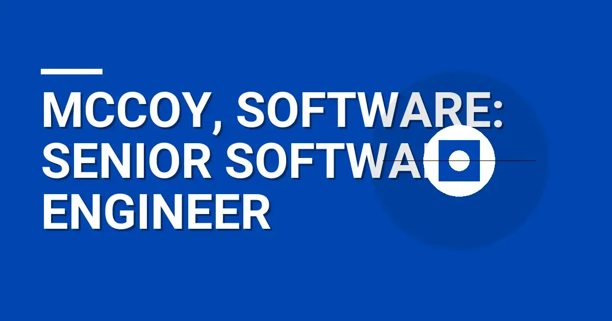 Mccoy, Software: Senior Software Engineer