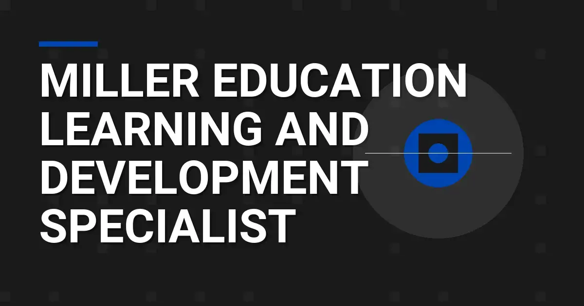 Miller Education Learning and Development Specialist