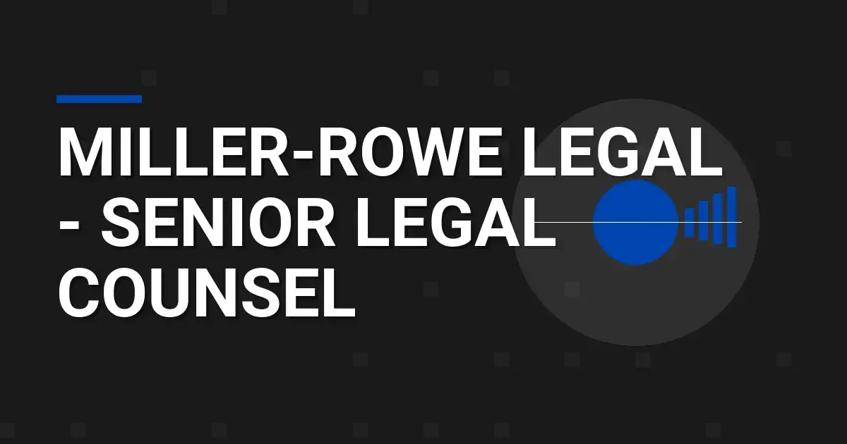 Miller-Rowe Legal - Senior Legal Counsel
