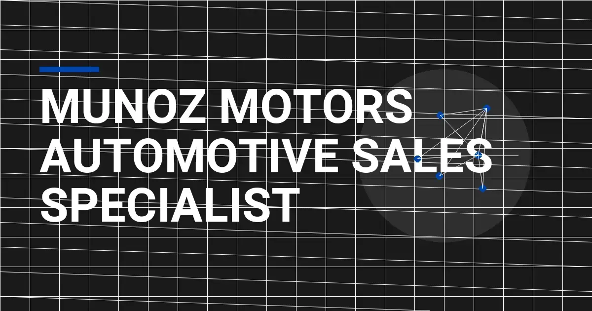 Munoz Motors Automotive Sales Specialist