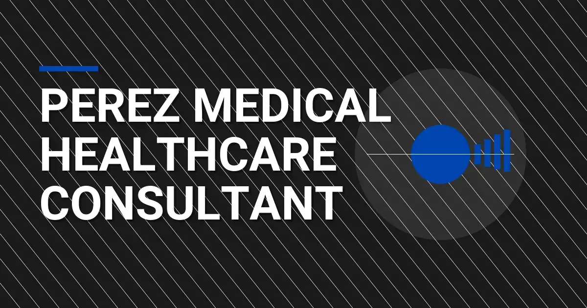 Perez Medical Healthcare Consultant