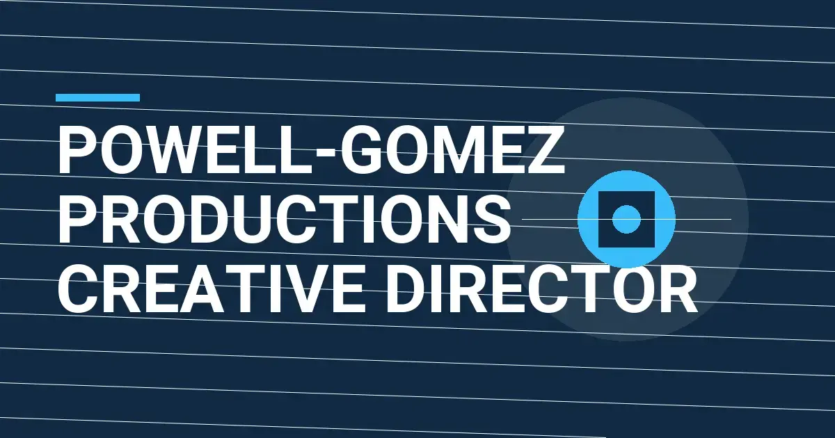 Powell-Gomez Productions Creative Director