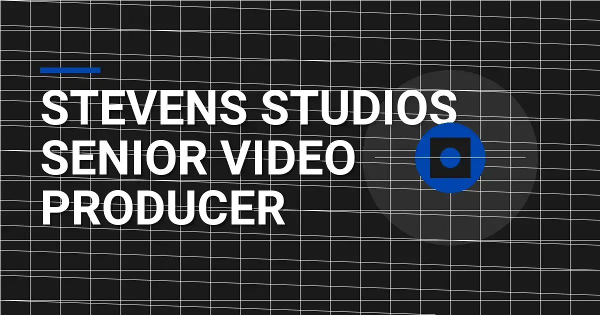 Stevens Studios Senior Video Producer