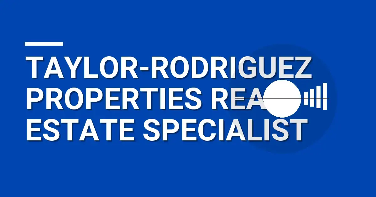 Taylor-Rodriguez Properties Real Estate Specialist