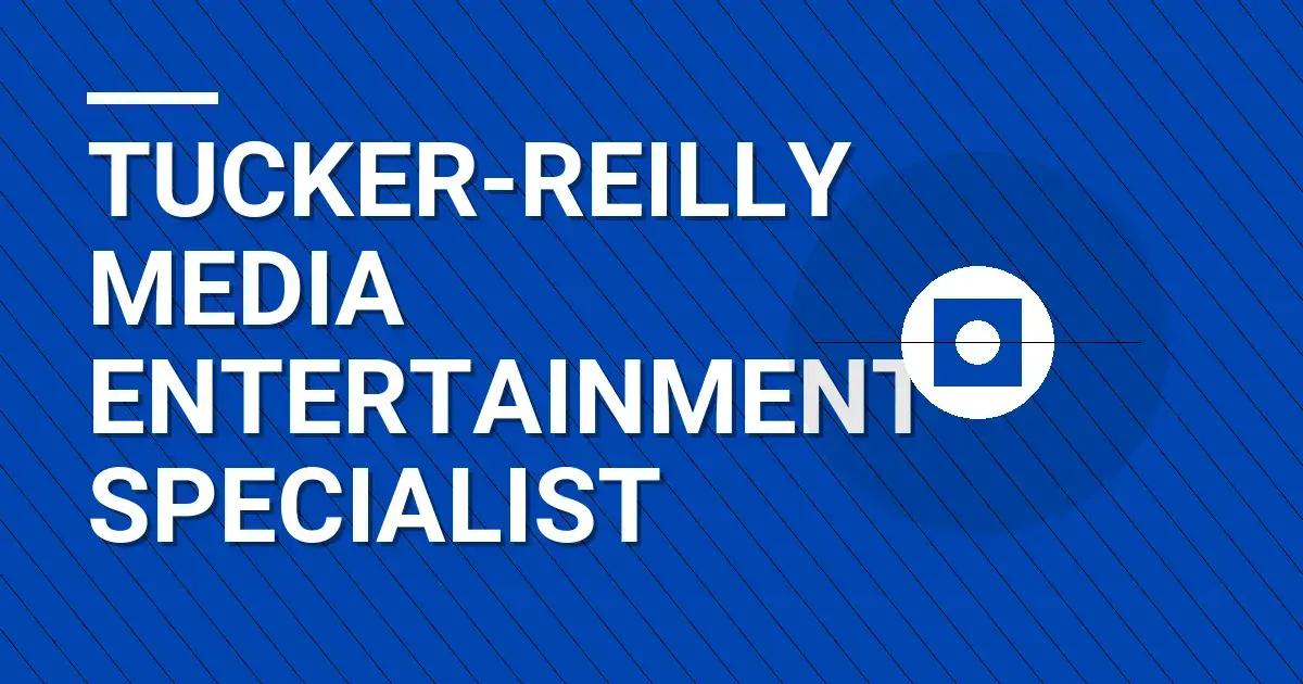Tucker-Reilly Media Entertainment Specialist