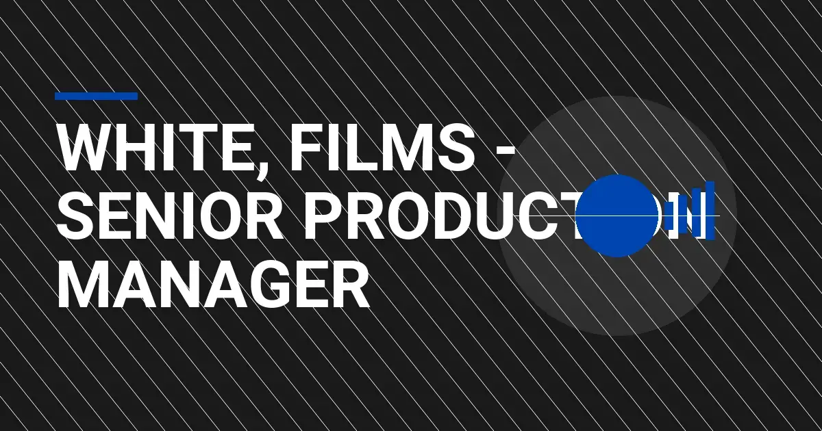 White, Films - Senior Production Manager