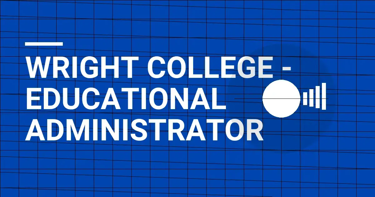 Wright College - Educational Administrator